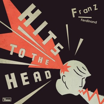 Franz Ferdinand Cd Hits To The Head