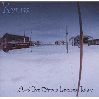 Kyuss Cd And The Circus Leaves Town