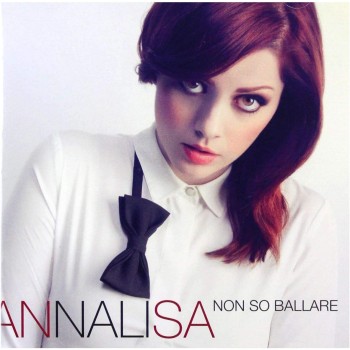 Annalisa Cd Non So Ballare