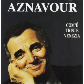 Aznavour Charles Cd Com E  Triste Venezia