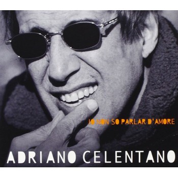 Celentano Adriano Cd Io Non So Parlar D Amore