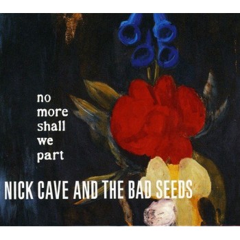 Cave Nick & The Bad Seeds Cd No More Shall We Part