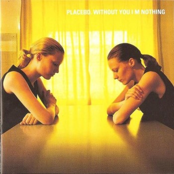 Placebo Cd Without You I M Nothing